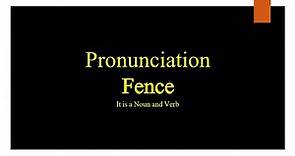 Fence Pronunciation