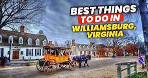Best Things to Do in Williamsburg, Virginia