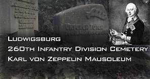 Ludwigsburg 260th Infantry Division Memorial & Karl von Zeppelin Mausoleum