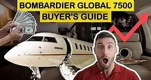 Bombardier Global 7500 Buyer's Guide, An Insiders Look at Private Jet Perfection