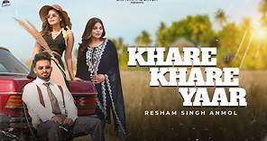 Khare Khare Yaar: Resham Singh Anmol | Jasmeen Akhtar | Geet Goraaya | Kulshan Sandhu | Punjabi Song