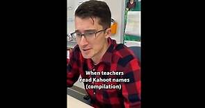 When Teachers read kahoot names (compilation)