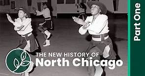 The New History of North Chicago — Part 1