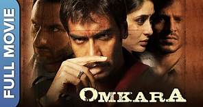OMKARA (Full Movie) Hindi - Ajay Devgan, Saif Ali Khan, Pankaj Tripathi, Kareena Kapoor Khan
