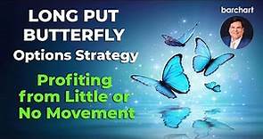 Long Put Butterfly Options Strategy, Profiting from Little or No Movement