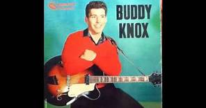 Buddy Knox - Cause I'm In Love With You