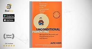 Unconditional Parenting Book Summary By Alfie Kohn Moving from Rewards and Punishments to Love and