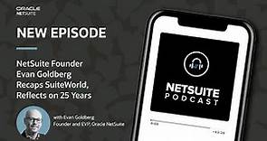 NetSuite Founder Evan Goldberg Recaps SuiteWorld 2023, Reflects on 25 Years