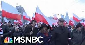 Why Are Polish Nationals Chanting Pro-Nazi Slogans? | Velshi & Ruhle | MSNBC