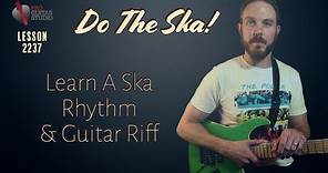 Do The Ska! Learn How To Play a Ska Rhythm & Guitar Riff 🏁 [Lesson 2237]