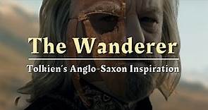 WANDERER | The Profound Anglo-Saxon Poem that Tolkien Used in Lord of the Rings: The Two Towers