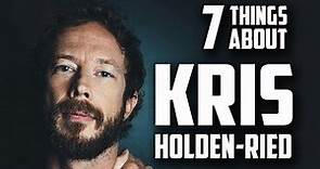 7 Things You May Not Know About Kris Holden-Ried