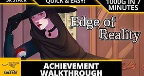 Edge of Reality - Achievement Walkthrough (1000G IN 7 MINUTES) 3x Stack!