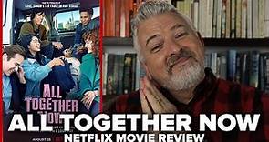 All Together Now (2020) Netflix Film Review