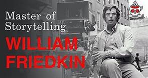 William Friedkin - Master Of Storytelling