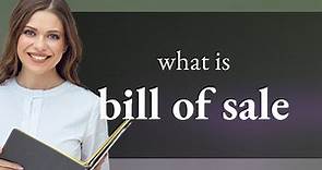 Understanding the Bill of Sale