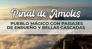 Pinal de Amoles; El nuevo pueblo mágico de Querétaro con paisajes irreales