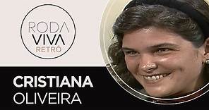 Roda Viva | Cristiana Oliveira | 1990