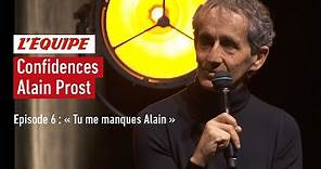 F1 - Confidences Alain Prost : Episode 6 : "Tu me manques Alain" / L'Équipe 2020