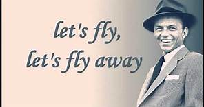 Frank Sinatra - Come Fly With Me Lyrics