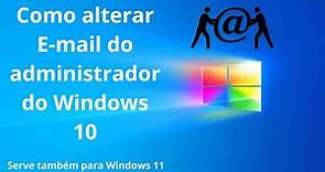 Como alterar E-mail administrador do Windows 10