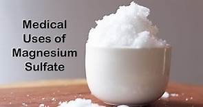 Medical Uses of Magnesium Sulfate