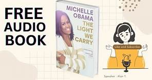 [Free Audiobooks] Audiobook: The Light We Carry: Overcoming in Uncertain Times by michelle obama