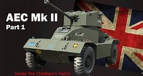 Inside the Chieftain's Hatch: AEC Armoured Car, MkII, Pt 1