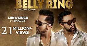 Belly Ring - Mika Singh Ft. Shaggy (Official Video) | Latest Song 2019 | Music & Sound