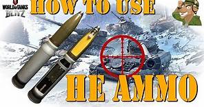 How to use High Explosive Ammunition | WoT Blitz [2018]