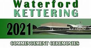 Waterford Kettering Commencement Ceremony June 13, 2021