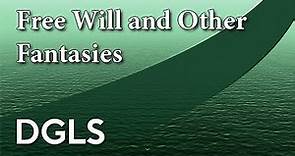 "Free Will and Other Fantasies" with Dr Michael Davis (DGLS)