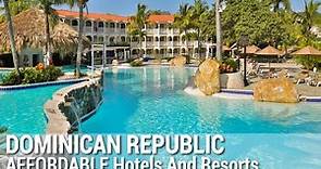 TOP 10 Best Luxury AFFORDABLE Hotels And Resorts In DOMINICAN REPUBLIC