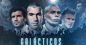 Galácticos, el nuevo documental sobre el Real Madrid