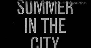Summer in the City [trailer]