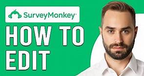 How To Edit A Survey In Survey Monkey (How To Customize Your Survey On SurveyMonkey)