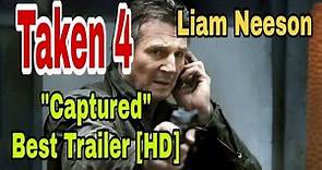 Taken 4 "Captured" Trailer [HD] Liam Neeson