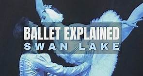 Swan Lake - Ballet Story Explained