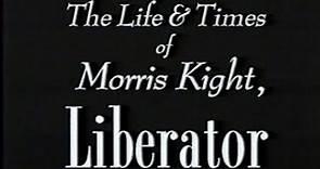 The Life and Times of Morris Kight, Liberator
