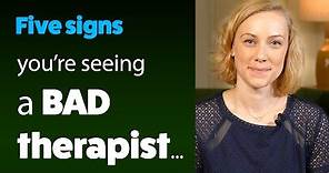 5 Signs You Are Seeing a BAD Therapist!