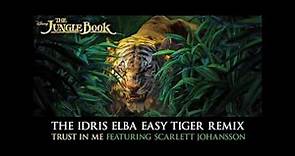 The Idris Elba Easy Tiger Remix - Trust In Me Featuring Scarlett Johansson