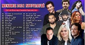 Musique 2021 Nouveauté || TOP 100 Chansons 2021 || Francaise 2021 Playlist