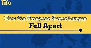 How the European Super League Fell Apart - A Timeline