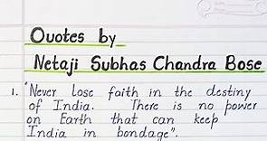 Quotes by Netaji Subhash Chandra Bose