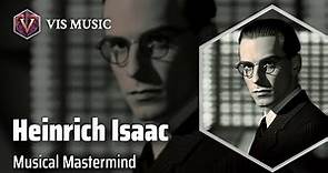 Heinrich Isaac: Harmonizing the Renaissance | Composer & Arranger Biography