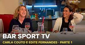 BAR SPORT TV com Carla Couto e Edite Fernandes - Parte 1 | SPORT TV