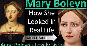 How MARY BOLEYN Looked in Real Life - Anne Boleyn's Forgotten Sister - Mortal Faces