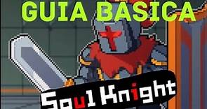 Guía básica de Soul Knight
