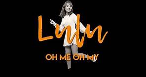 Lulu - Oh Me Oh My (Official Lyric Video)