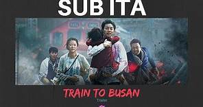 [SUB-ITA] Train to Busan 부산행- KOREAN Movie 2016 Trailer